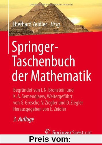 Springer-Taschenbuch der Mathematik: Begründet von I.N. Bronstein und K.A. Semendjaew Weitergeführt von G. Grosche,  V. Ziegler und D. Ziegler Herausgegeben von E. Zeidler