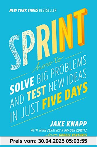 Sprint: How to Solve Big Problems and Test New Ideas in Just Five Days