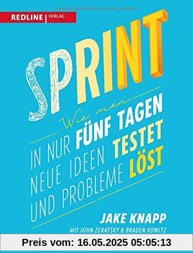 Sprint: Wie man in nur fünf Tagen neue Ideen testet und Probleme löst