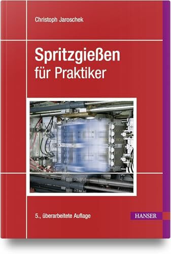 Spritzgießen für Praktiker Spritzgießen für Praktiker