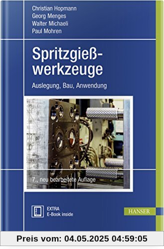 Spritzgießwerkzeuge: Auslegung, Bau, Anwendung
