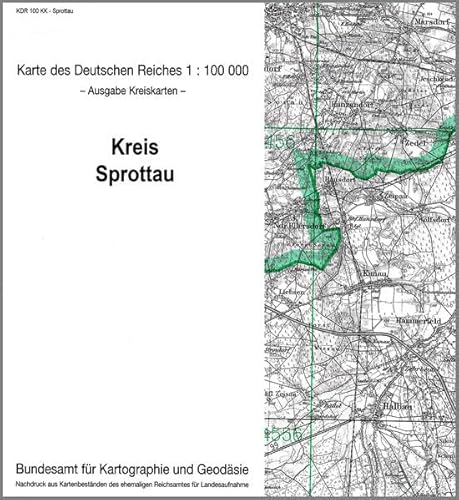Sprottau: Karte des Deutschen Reiches 1:100.000, Kreiskarte (Karte des Deutschen Reiches. Kreiskarten: 1:100000. Nachdruck aus Kartenbeständen des ehemaligen Reichsamtes für Landesaufnahme) von Bundesamt f. Kartographie u. Geodäsie