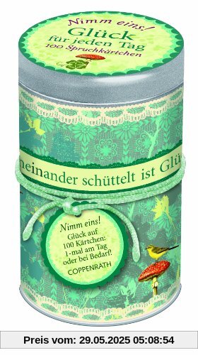 Sprüchedose -  Nimm eins! - Glück für jeden Tag: 100 Spruchkärtchen