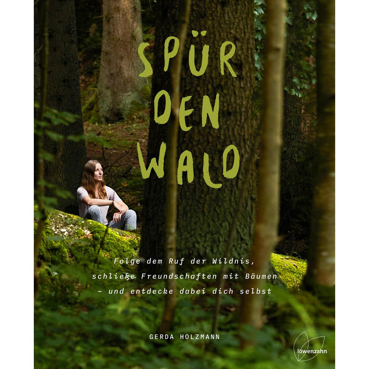 Spür den Wald Spür den Wald von Edition Loewenzahn