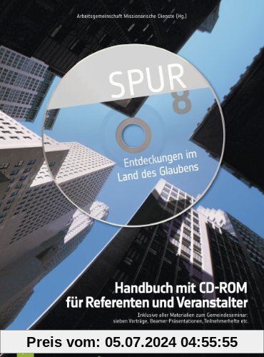 Spur 8: Handbuch mit CD-ROM für Referenten und VeranstalterInclusive aller Materialien zum Gemeindeseminar: Sieben Vorträge, Beamer-Präsentationen, Teilnehmerhefte etc