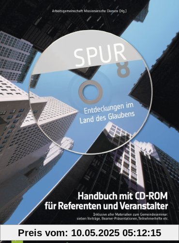 Spur 8: Handbuch mit CD-ROM für Referenten und VeranstalterInclusive aller Materialien zum Gemeindeseminar: Sieben Vorträge, Beamer-Präsentationen, Teilnehmerhefte etc