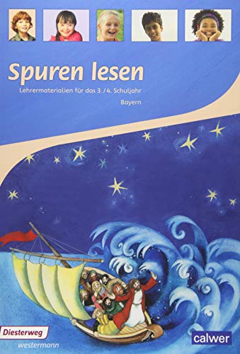 Spuren lesen 3/4 - Ausgabe 2015 für die Grundschulen in Bayern: Lehrermaterial 3/4 (Spuren lesen Grundschule / Ausgabe für Bayern) von Calwer Verlag GmbH