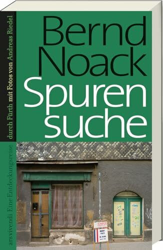 Spurensuche Fürth – Vergessene Geschichten & Persönlichkeiten von Bernd Noack: Stadtgeschichte... Spurensuche Fürth – Vergessene Geschichten & Persönlichkeiten von Bernd Noack: Stadtgeschichte...