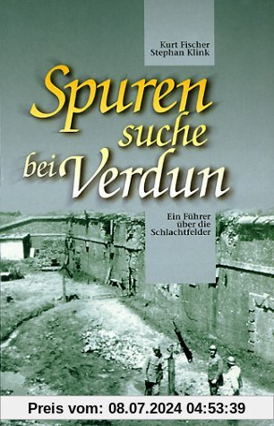 Spurensuche bei Verdun: Führer über die Schlachtfelder