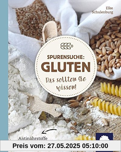 Spurensuche: Gluten: Das sollten Sie wissen! Spurensuche: Gluten: Das sollten Sie wissen!