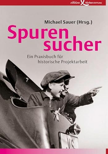 Spurensucher: Ein Praxisbuch für historische Projektarbeit von Edition Krber