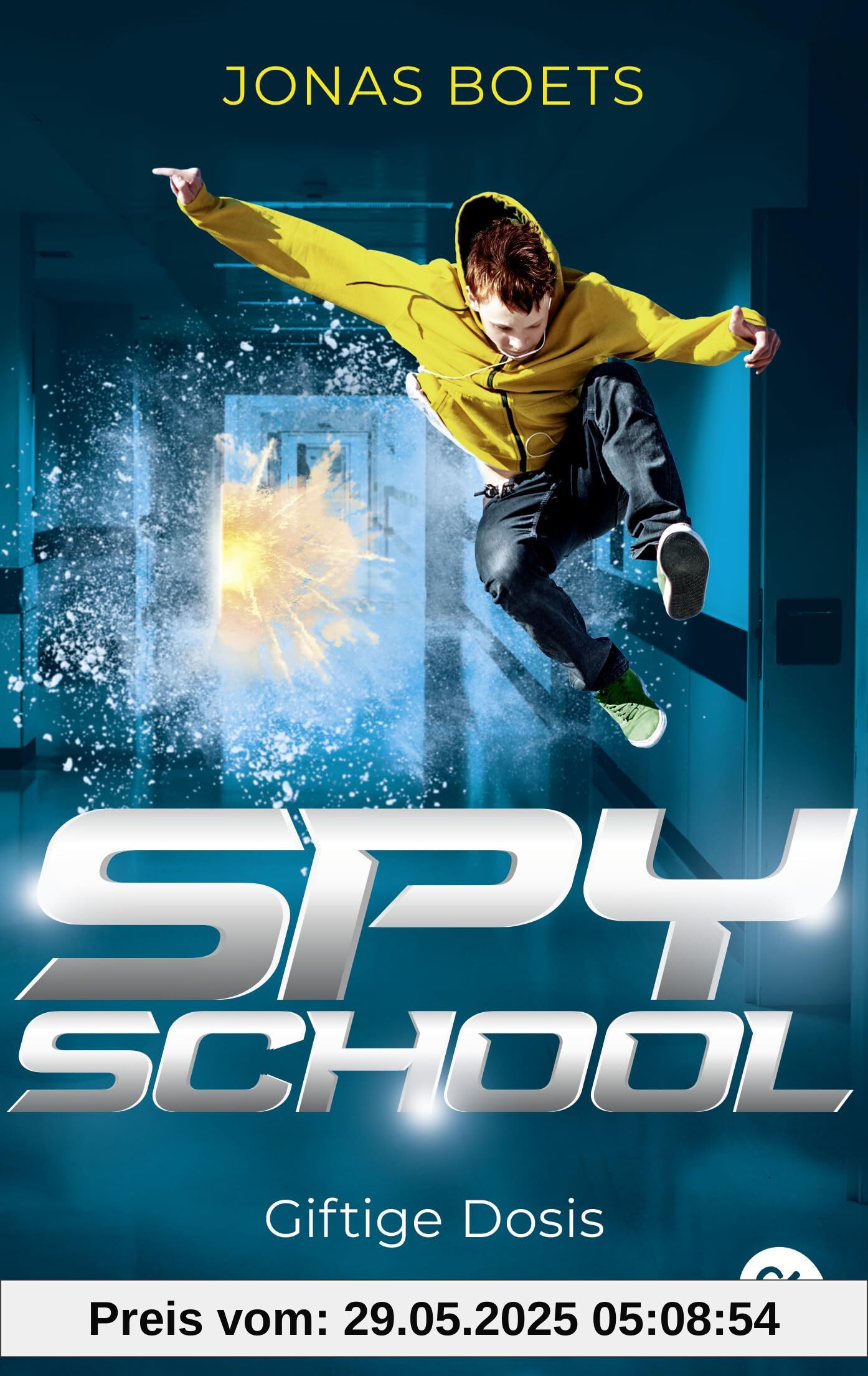Spy School - Giftige Dosis: Band 3 der mitreißenden Action-Reihe (Die Spy-School-Reihe, Band 3)