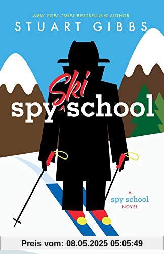 Spy Ski School (Spy School, Band 4)