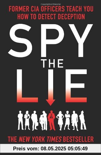 Spy the Lie: Former CIA Officers Teach You How to Detect Deception