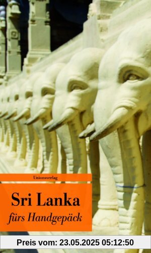 Sri Lanka fürs Handgepäck: Geschichten und Berichte - Ein Kulturkompass