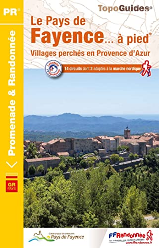 Le Pays de Fayence à pied (P832): Villages perchés en Provence d'Azur (Promenade & Randonnée) von FFRP