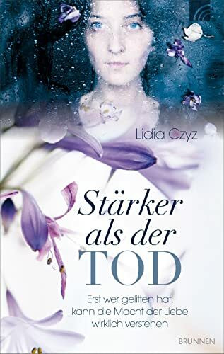 St�rker als der Tod: Erst wer gelitten hat, kann die Macht der Liebe wirklich verstehen. Eine ... St�rker als der Tod: Erst wer gelitten hat, kann die Macht der Liebe wirklich verstehen. Eine ...