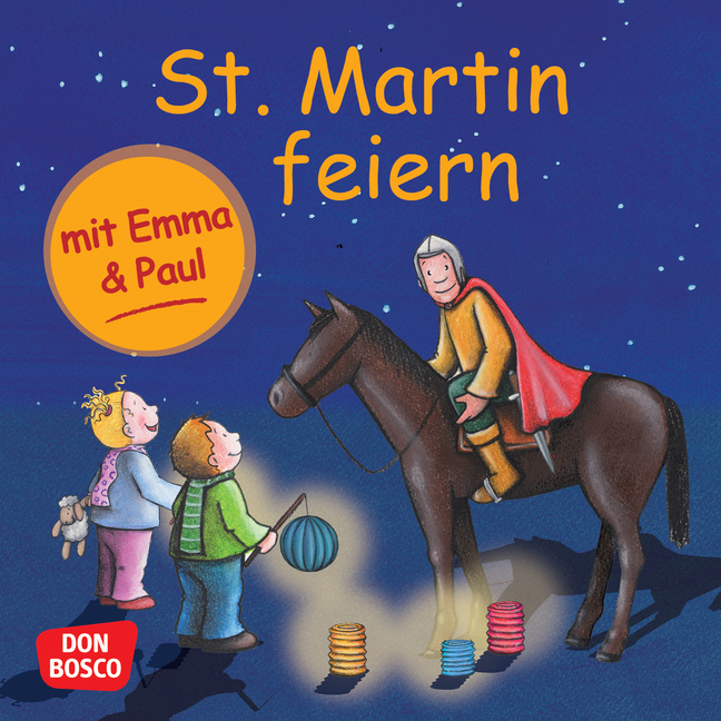 St. Martin feiern mit Emma und Paul. Mini-Bilderbuch. St. Martin feiern mit Emma und Paul. Mini-Bilderbuch. von Don Bosco Medien