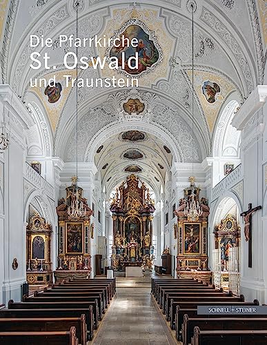 Die Pfarrkirche St. Oswald und Traunstein von Schnell & Steiner GmbH