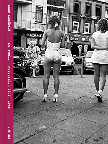 St. Pauli. Fotografien 1975–1985 St. Pauli. Fotografien 1975–1985 von Junius Verlag