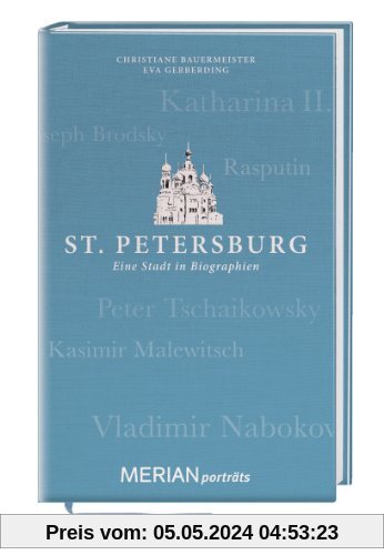 St. Petersburg. Eine Stadt in Biographien: MERIAN porträts
