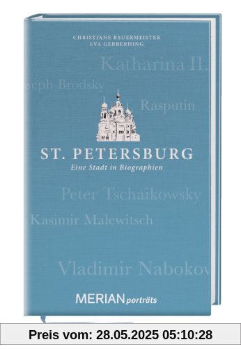 St. Petersburg. Eine Stadt in Biographien: MERIAN porträts St. Petersburg. Eine Stadt in Biographien: MERIAN porträts