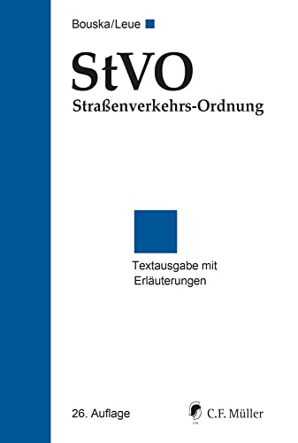 StVO Straßenverkehrs-Ordnung: Textausgabe mit Erläuterungen, Allgemeiner Verwaltungsvorschrift zur Straßenverkehrs-Ordnung, verkehrsrechtlichen ... sowie ausgewählten Ausnahmeverordnungen StVO Straßenverkehrs-Ordnung: Textausgabe mit Erläuterungen, Allgemeiner Verwaltungsvorschrift zur Straßenverkehrs-Ordnung, verkehrsrechtlichen ... sowie ausgewählten Ausnahmeverordnungen