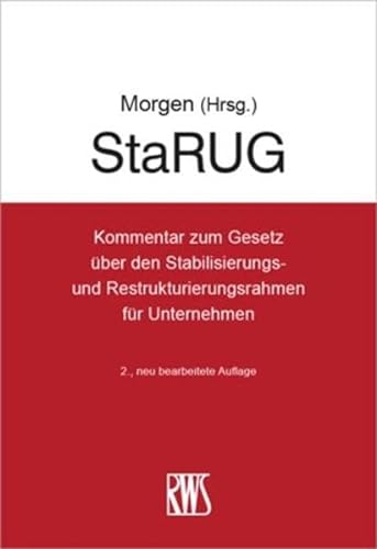 StaRUG: Kommentar zum Gesetz über den Stabilisierungs- und Restrukturierungsrahmen für Unternehmen (RWS-Kommentar) von RWS Verlag