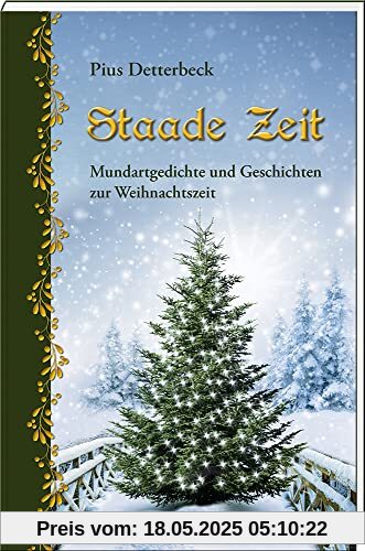 Staade Zeit: Mundartgedichte und Geschichten zur Weihnachtszeit