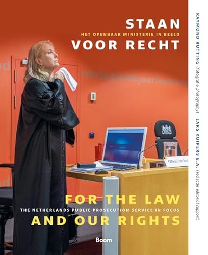 Staan voor recht / For the law and our rights: Het Openbaar Ministerie in beeld / The Netherlands Public Prosecution Service in focus Staan voor recht / For the law and our rights: Het Openbaar Ministerie in beeld / The Netherlands Public Prosecution Service in focus von Boom
