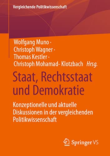 Staat, Rechtsstaat und Demokratie: Konzeptionelle und aktuelle Diskussionen in der vergleichenden Politikwissenschaft (Vergleichende Politikwissenschaft) von Springer VS