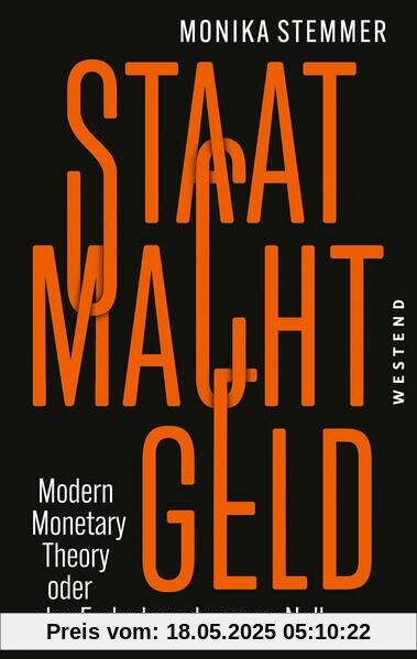 Staat Macht Geld: Modern Monetary Theory oder das Ende der schwarzen Null