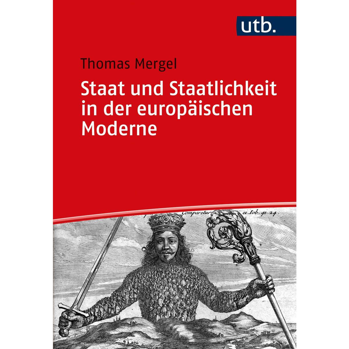 Staat und Staatlichkeit in der europäischen Moderne von UTB GmbH