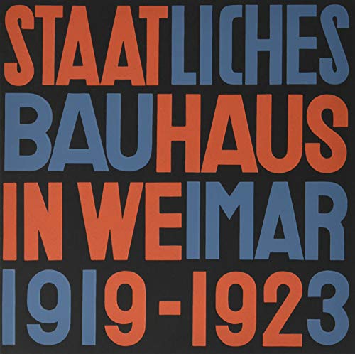 Staatliches Bauhaus in Weimar 1919 - 1923: Faksimile-Ausgabe