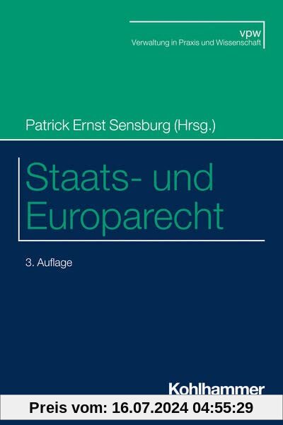 Staats- und Europarecht (Verwaltung in Praxis und Wissenschaft)