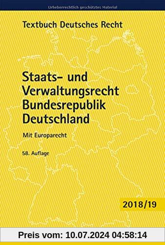 Staats- und Verwaltungsrecht Bundesrepublik Deutschland: Mit Europarecht (Textbuch Deutsches Recht)