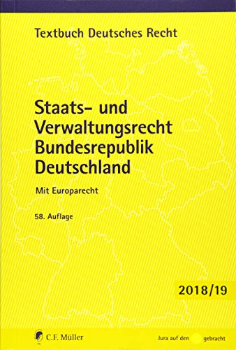 Staats- und Verwaltungsrecht Bundesrepublik Deutschland: Mit Europarecht (Textbuch Deutsches Recht)