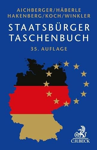 Staatsbürger-Taschenbuch: Alles Wissenswerte über Europa, Staat, Verwaltung, Recht und Wirtschaft mit zahlreichen Schaubildern Staatsbürger-Taschenbuch: Alles Wissenswerte über Europa, Staat, Verwaltung, Recht und Wirtschaft mit zahlreichen Schaubildern von C.H.Beck