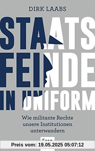Staatsfeinde in Uniform: Wie militante Rechte unsere Institutionen unterwandern