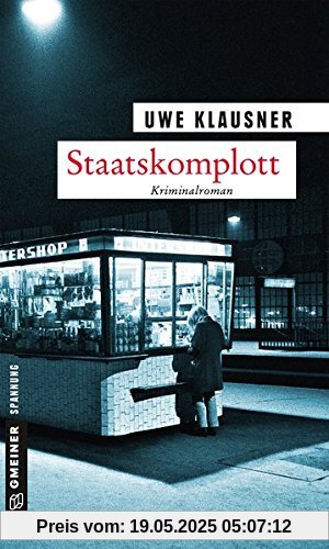 Staatskomplott: Tom Sydows zehnter Fall (Zeitgeschichtliche Kriminalromane im GMEINER-Verlag)
