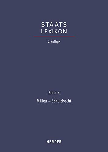 Staatslexikon: Recht - Wirtschaft - Gesellschaft. Bd. 4: Milieu - Schuldrecht (Staatslexikon 8. Aufl., Band 4) von Verlag Herder