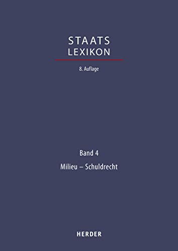 Staatslexikon: Recht - Wirtschaft - Gesellschaft. Bd. 4: Milieu - Schuldrecht (Staatslexikon 8. Aufl., Band 4)