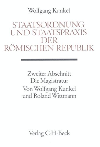 Handbuch der Altertumswissenschaft, Bd.3/2, Staatsordnung und Staatspraxis der römischen Republik: Die Magistratur