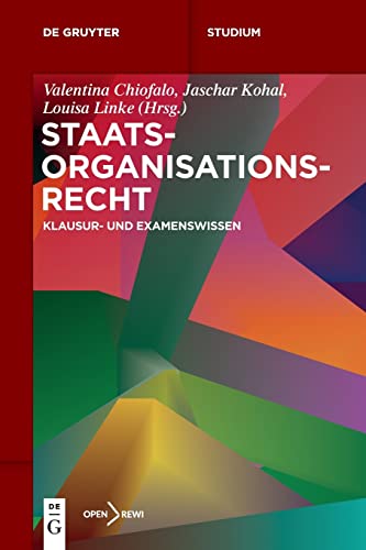 Staatsorganisationsrecht: Klausur- und Examenswissen (De Gruyter Studium)