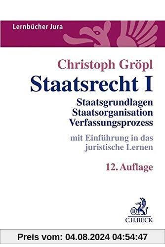 Staatsrecht I: Staatsgrundlagen, Staatsorganisation, Verfassungsprozess