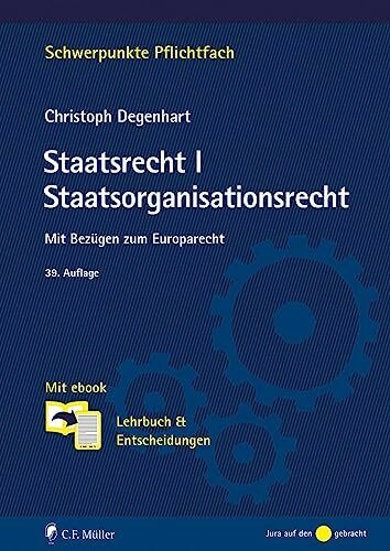 Staatsrecht I. Staatsorganisationsrecht: Mit Bezügen zum Europarecht. Mit ebook: Lehrbuch & En... Staatsrecht I. Staatsorganisationsrecht: Mit Bezügen zum Europarecht. Mit ebook: Lehrbuch & En...