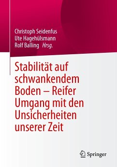 Stabilität auf schwankendem Boden - Reifer Umgang mit den Unsicherheiten unserer Zeit (eBook, PDF) von Springer Fachmedien Wiesbaden