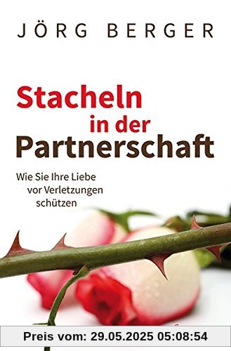 Stacheln in der Partnerschaft: Wie Sie Ihre Liebe vor Verletzungen schützen Stacheln in der Partnerschaft: Wie Sie Ihre Liebe vor Verletzungen schützen