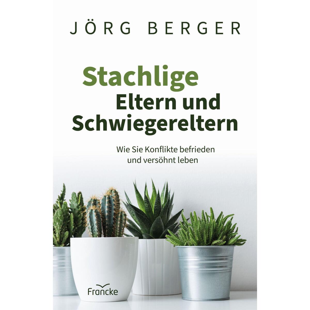 Stachlige Eltern und Schwiegereltern Stachlige Eltern und Schwiegereltern von Francke-Buch GmbH