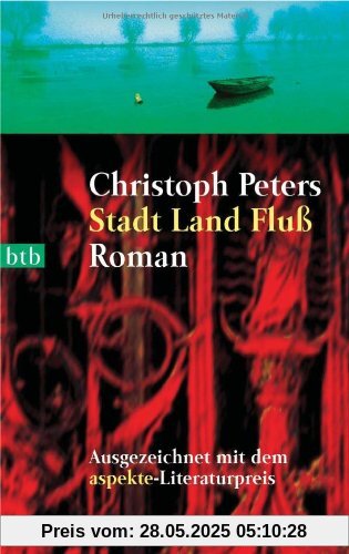 Stadt Land Fluß: Roman - Ausgezeichnet mit dem aspekte-Literaturpreis